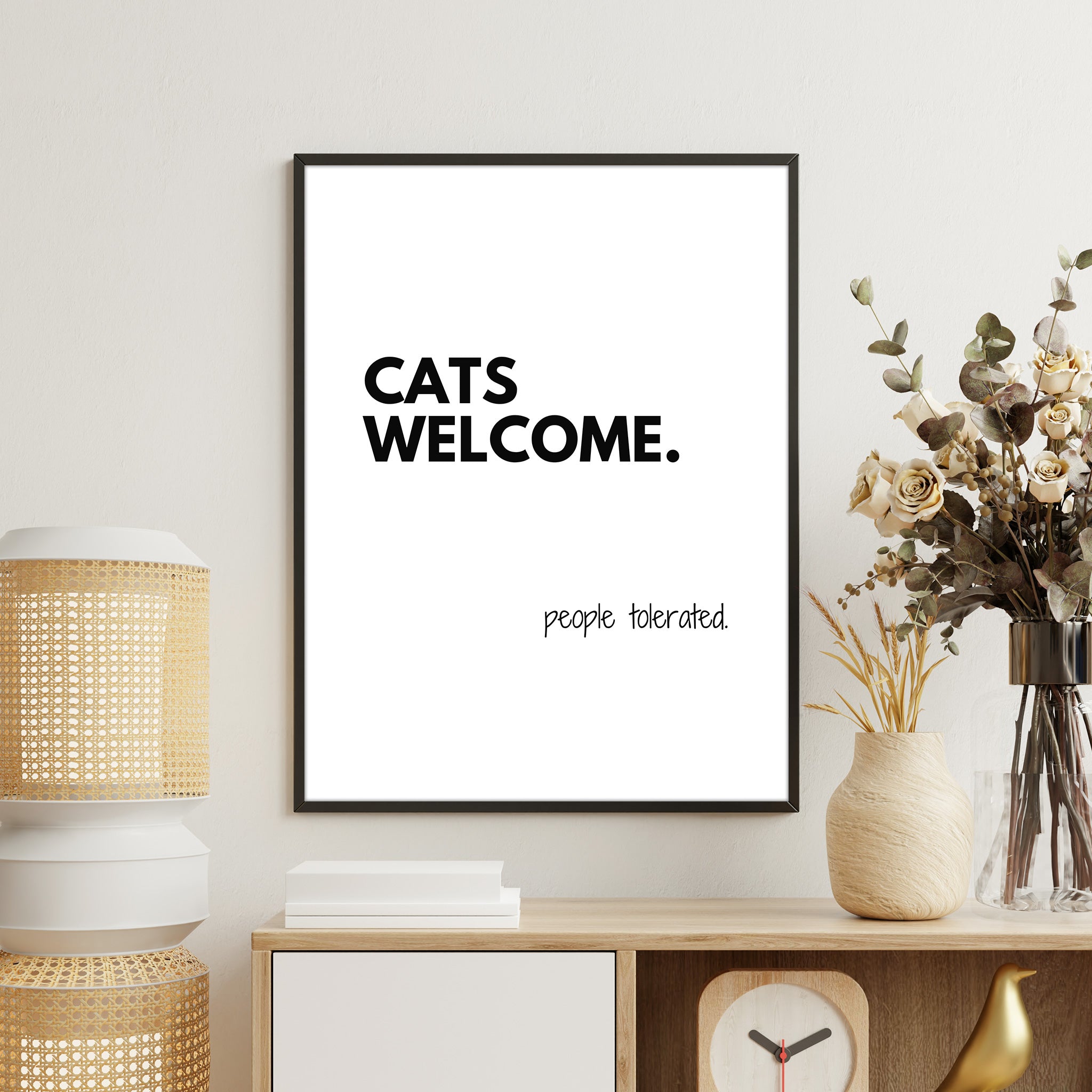 Cats Welcome, People Tolerated – Funny Poster