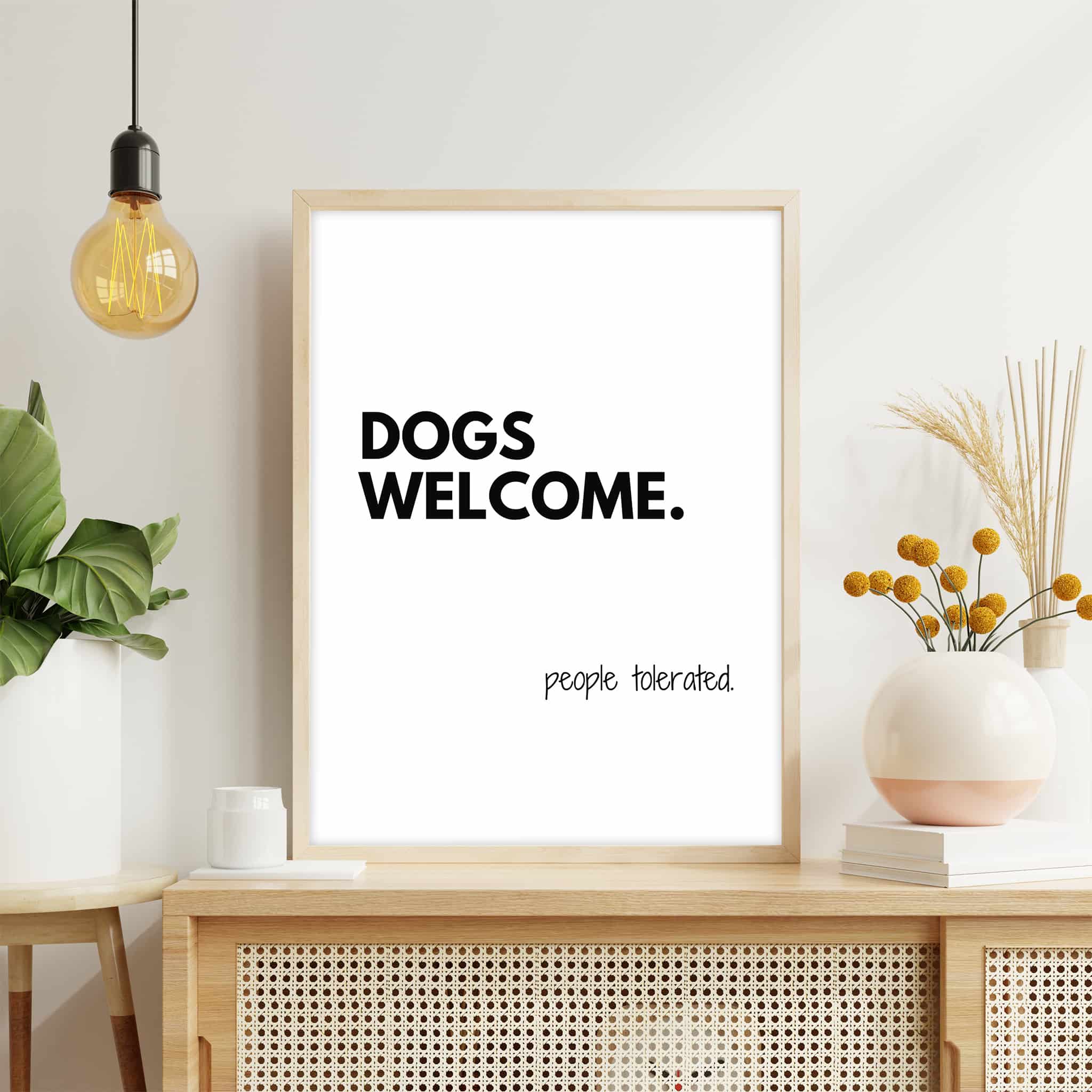 Dogs Welcome, People Tolerated – Funny Poster