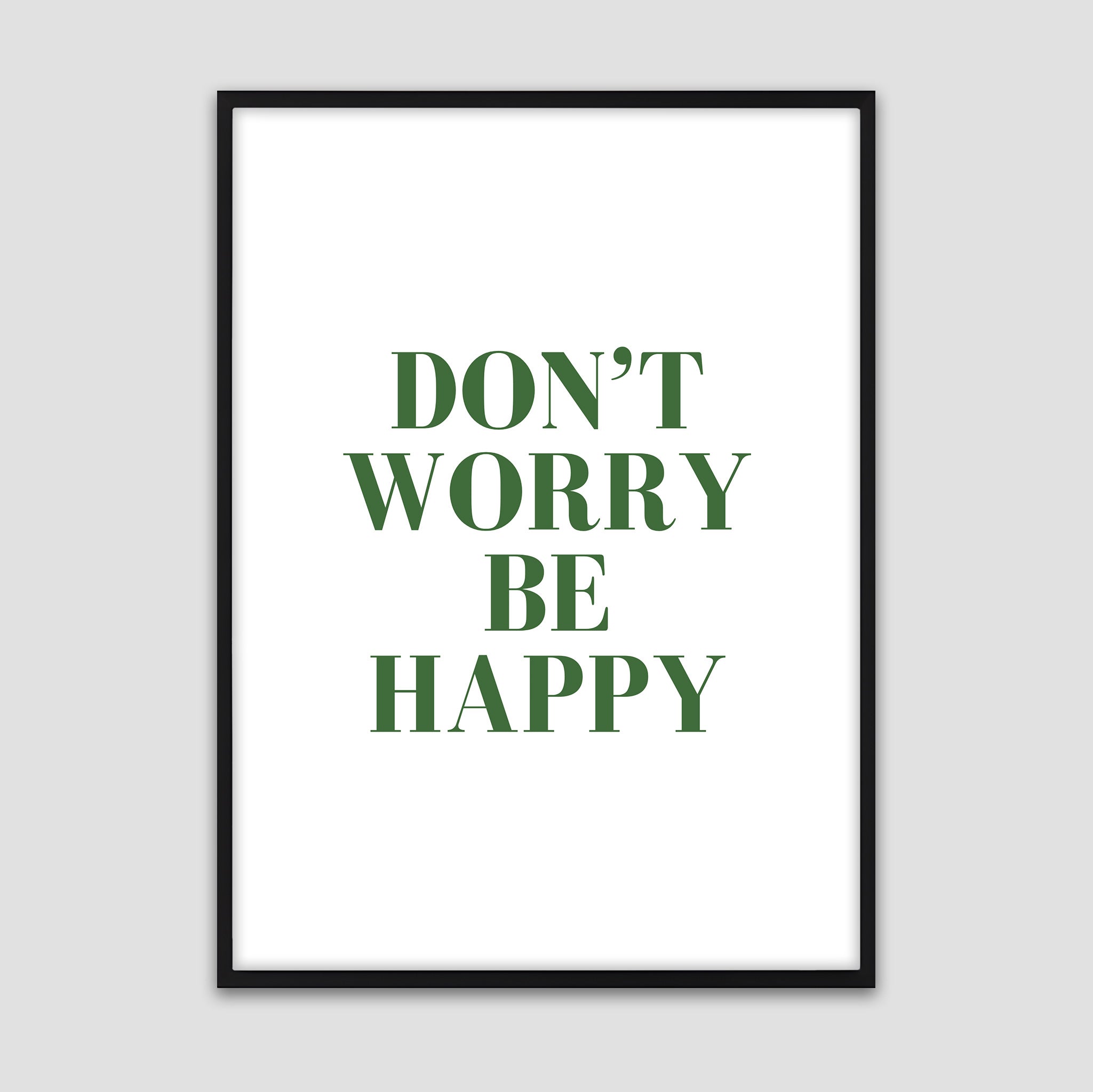 Don’t Worry Be Happy – Inspirational Quote Poster