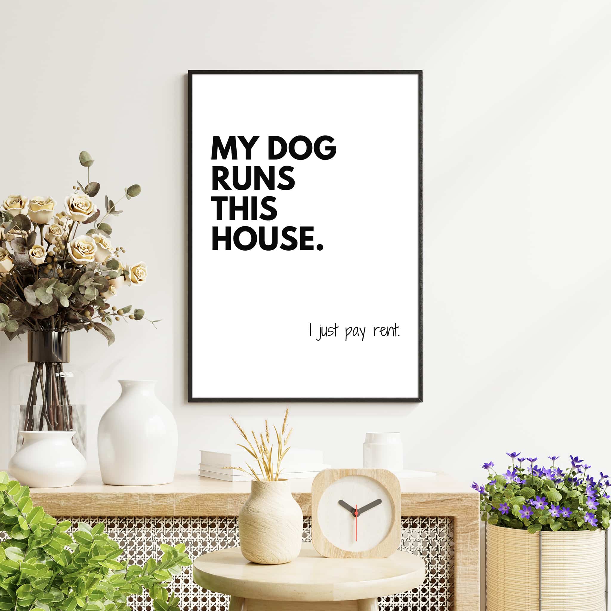 My Dog Runs This House Poster