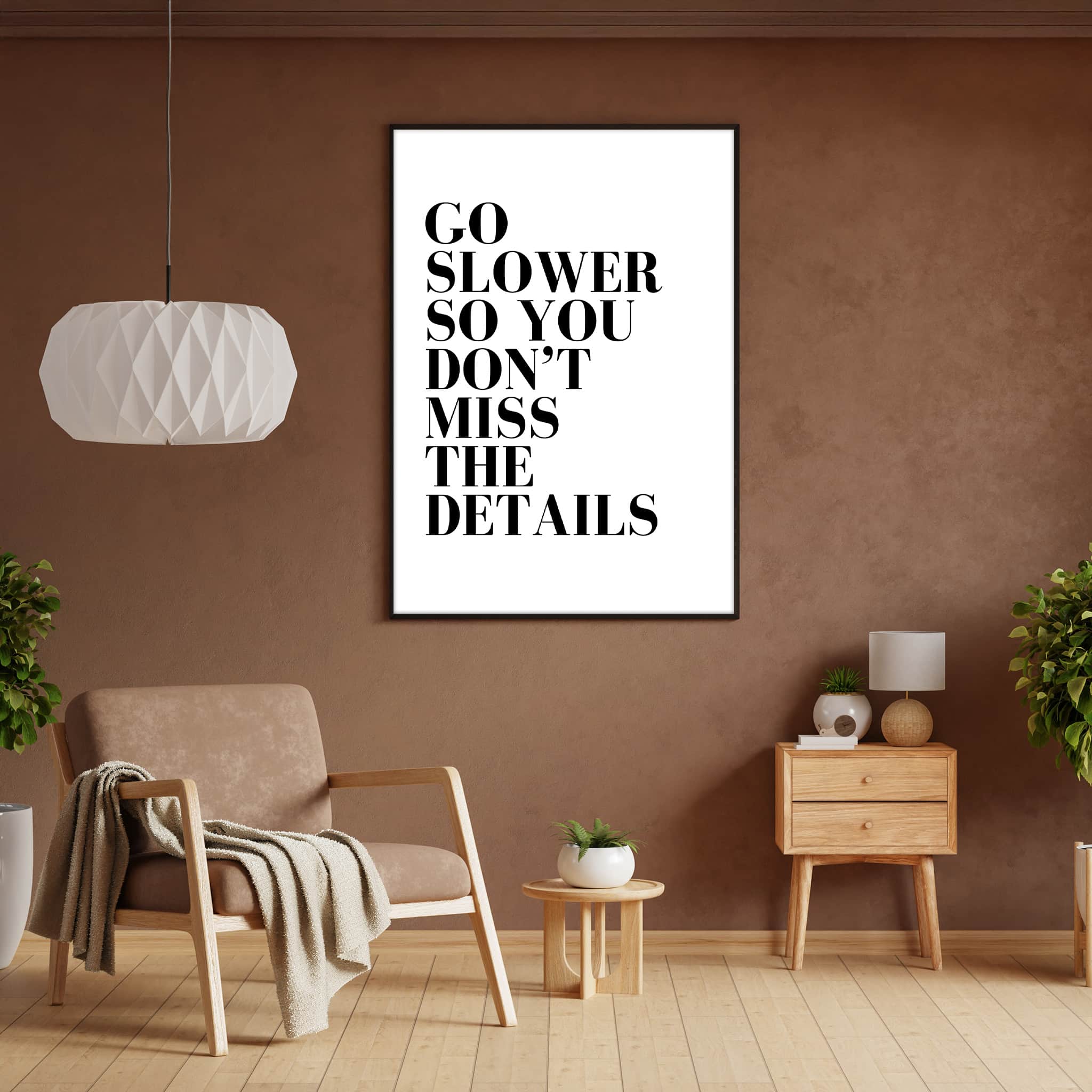 Go Slower So You Don’t Miss the Details Poster